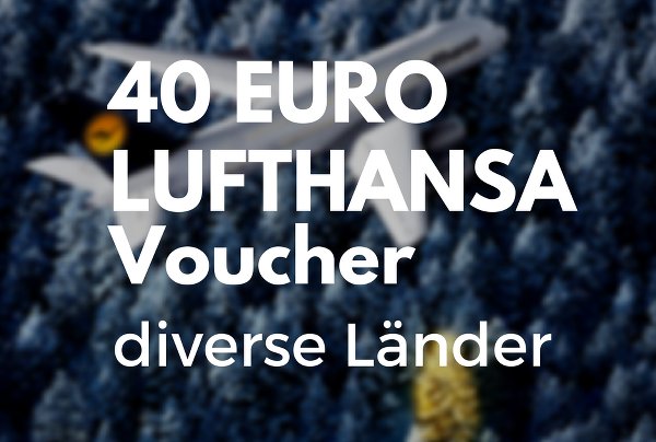 40 Euro Lufthansa Voucher Europa Vorschau