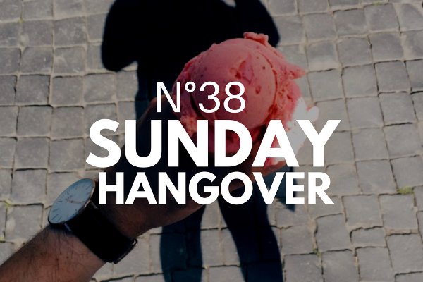 Sunday Hangover No. 38